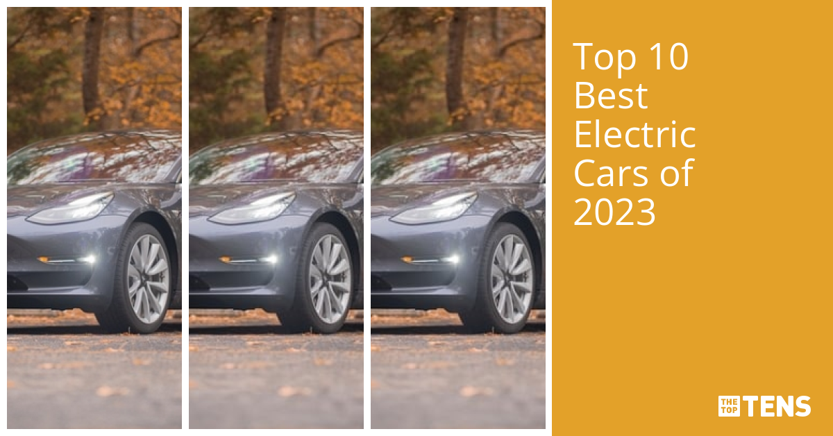 Top 10 Best Electric Cars of 2023 TheTopTens