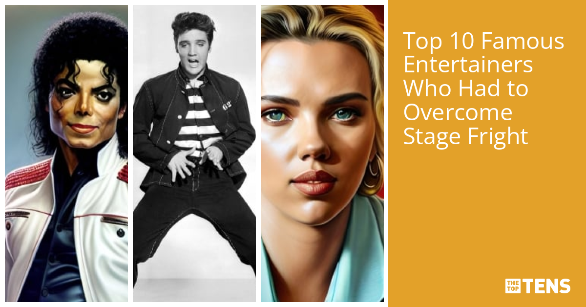 Top 10 Famous Entertainers Who Had to Overcome Stage Fright