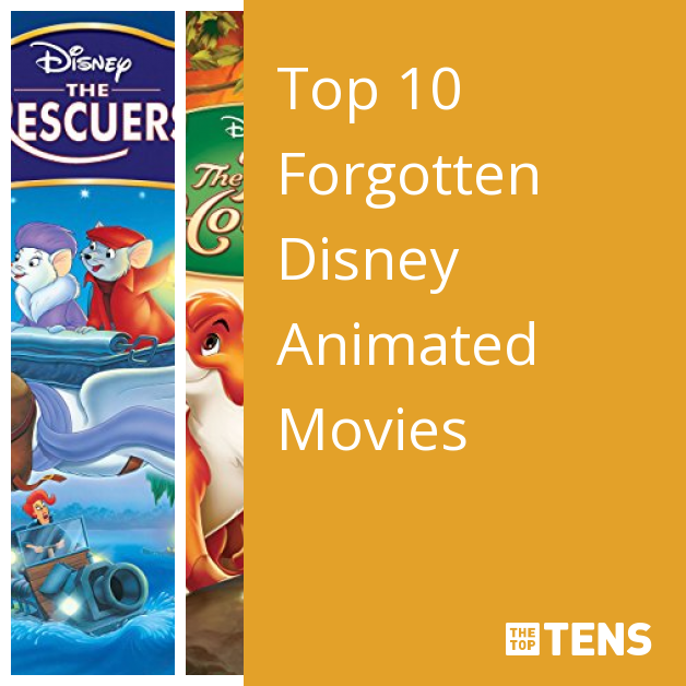 Top 10 Forgotten Disney Animated Movies - TheTopTens