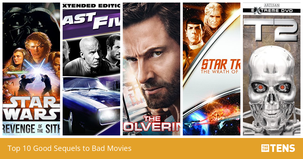 Top Ten Good Sequels to Bad Movies TheTopTens