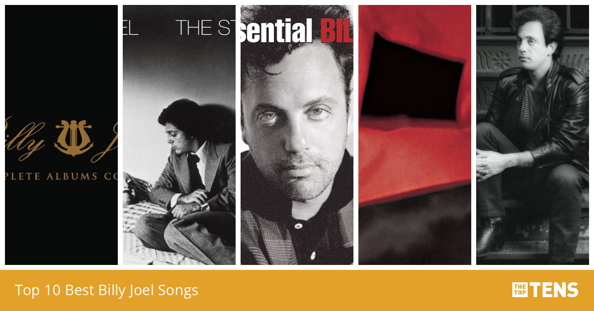 Top Ten Greatest Billy Joel Songs TheTopTens