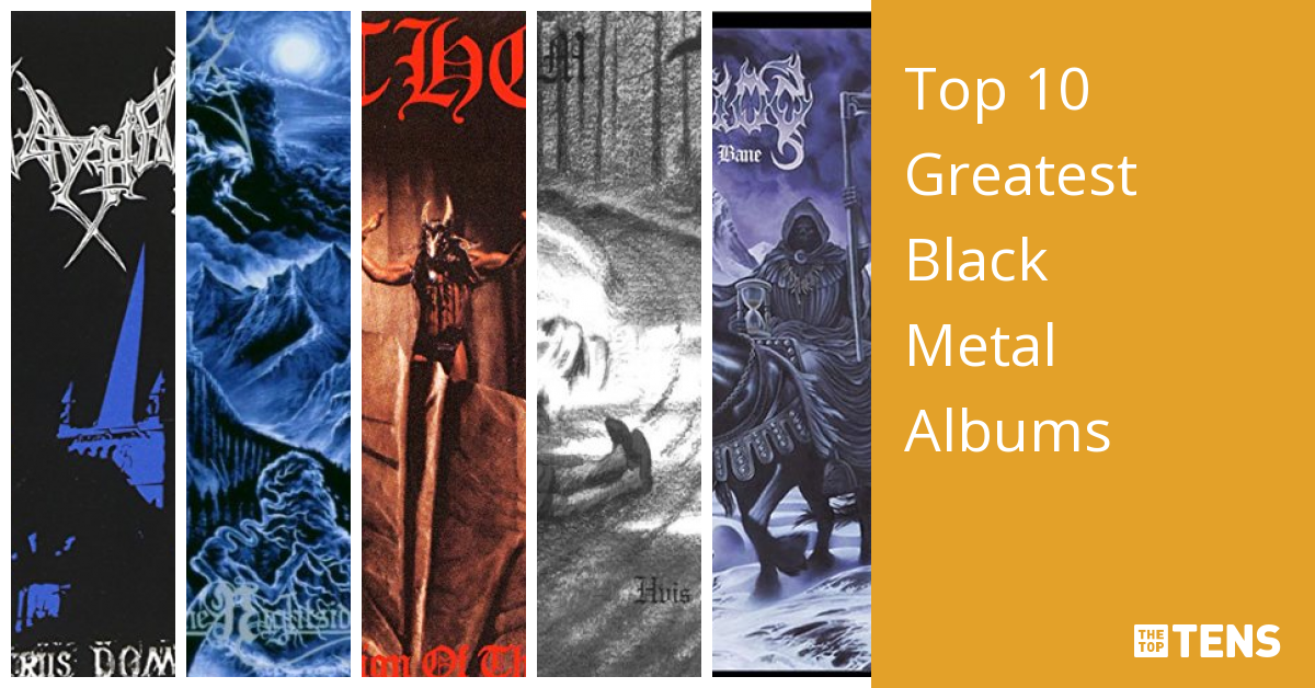 Top 10 Greatest Black Metal Albums TheTopTens