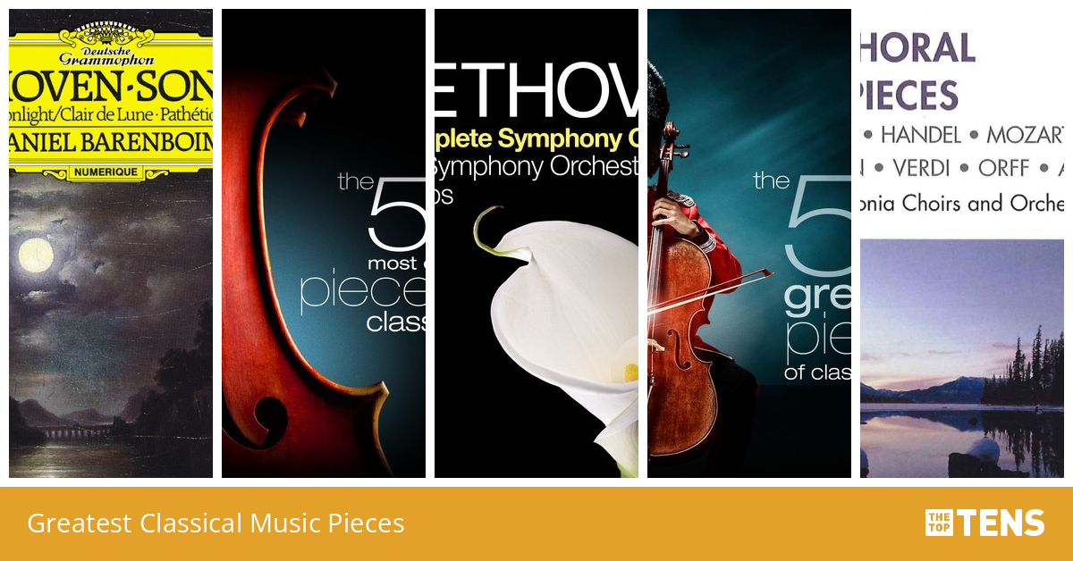 Greatest Classical Music Pieces Top Ten List TheTopTens