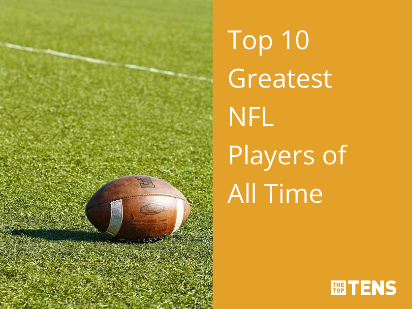 Greatest NFL Players of All Time - Top Ten List - TheTopTens