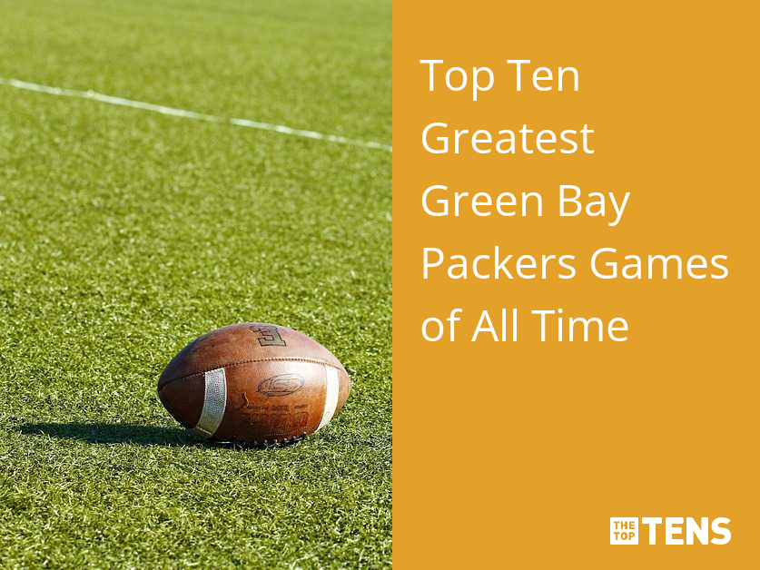 Top Ten Greatest Green Bay Packers Games of All Time - TheTopTens