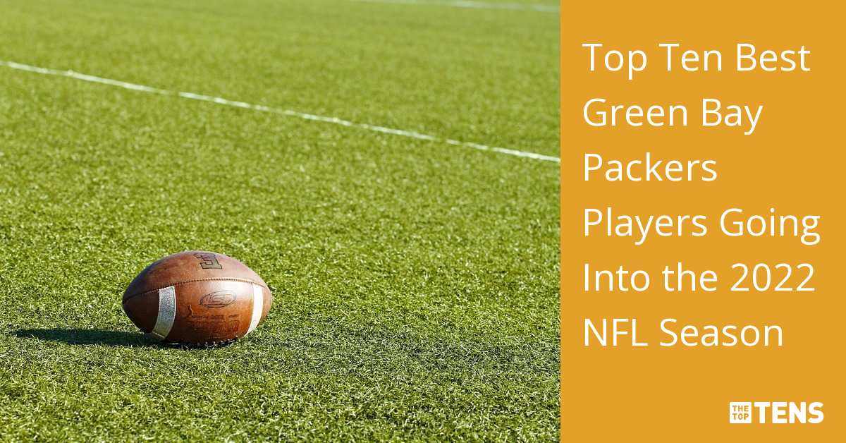 Top Ten Best Green Bay Packers Players Going Into the 2022 NFL Season -  TheTopTens