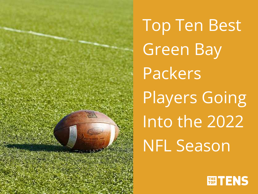 Top Ten Best Green Bay Packers Players Going Into the 2022 NFL