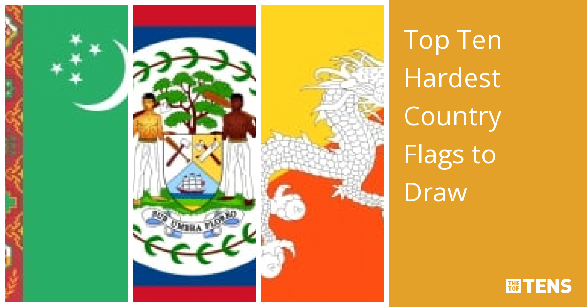 Top Ten Hardest Country Flags to Draw TheTopTens