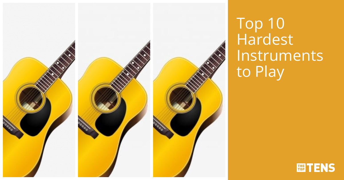 Top 10 Hardest Instruments to Play TheTopTens