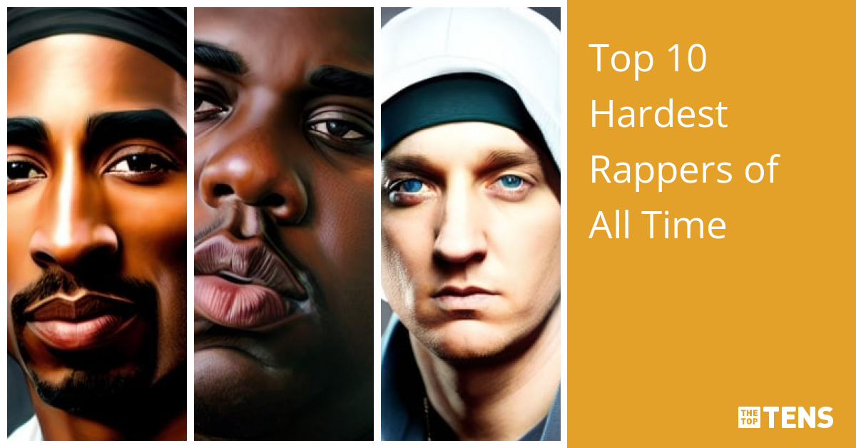 Top 10 Hardest Rappers of All Time - TheTopTens