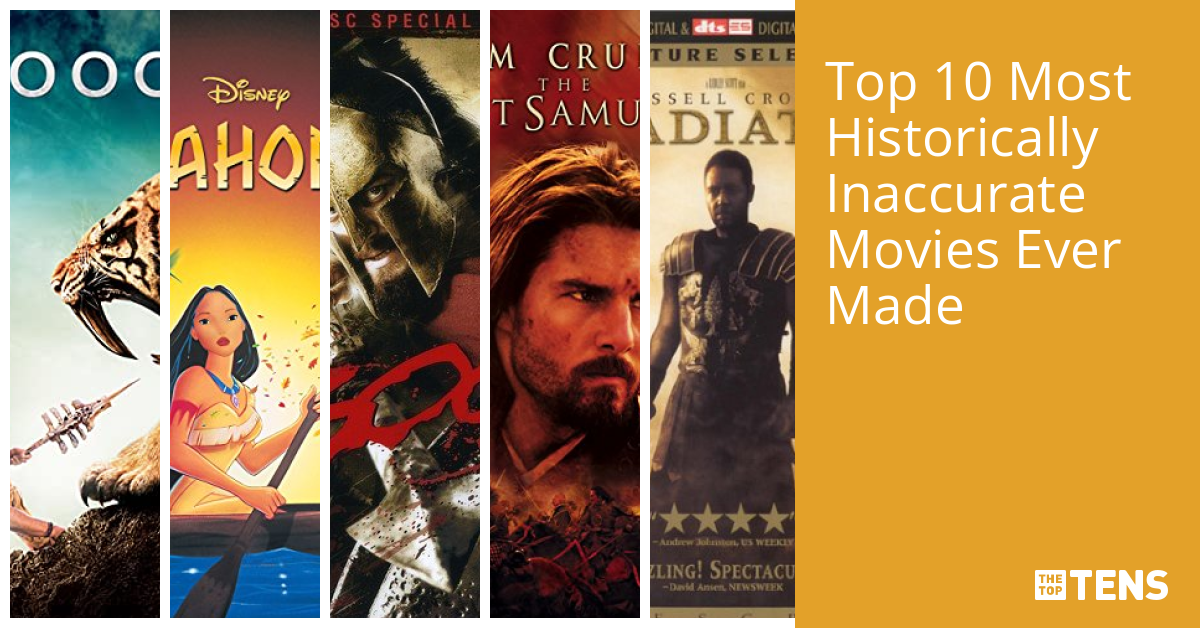 Top 10 Most Historically Inaccurate Movies Ever Made - TheTopTens