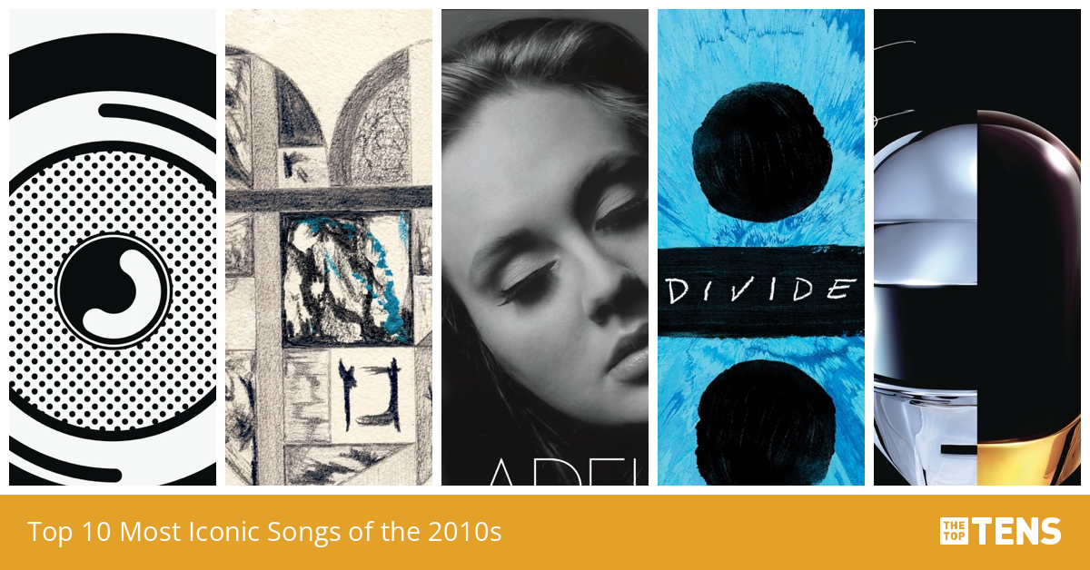 Top 10 Most Iconic Songs of the 2010s