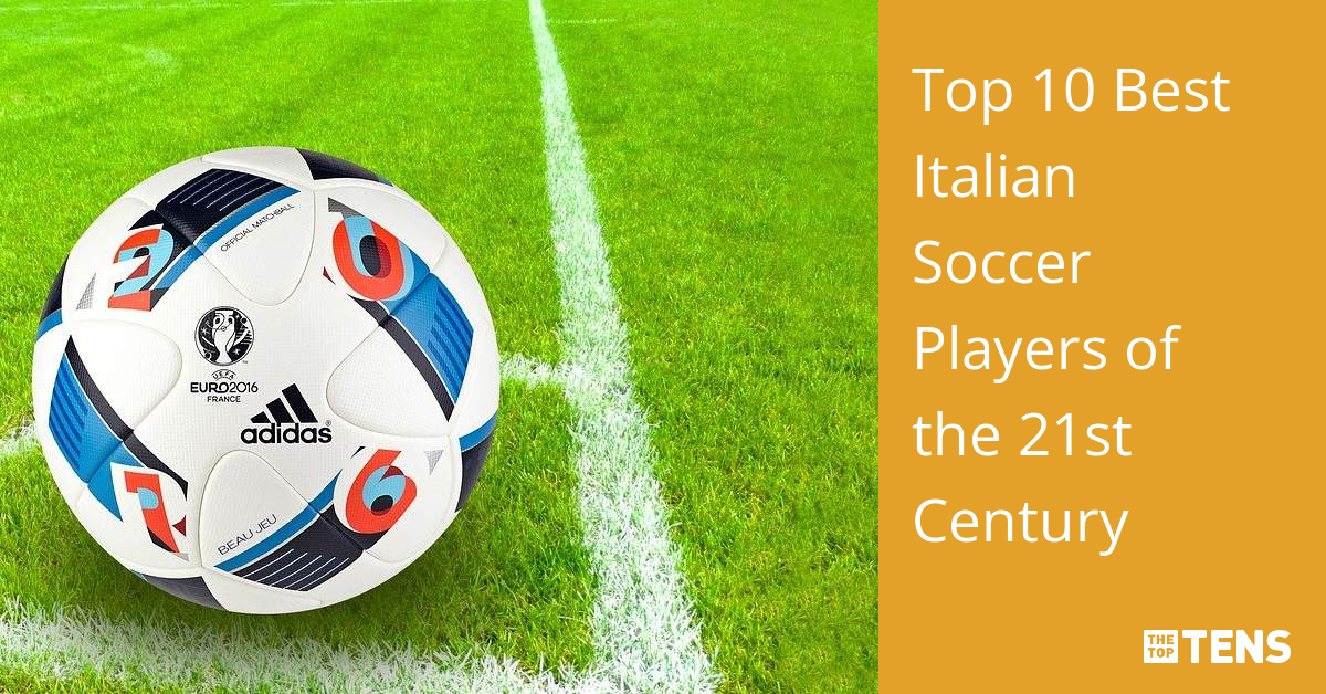 Top 10 Best Italian Soccer Players of the 21st Century TheTopTens