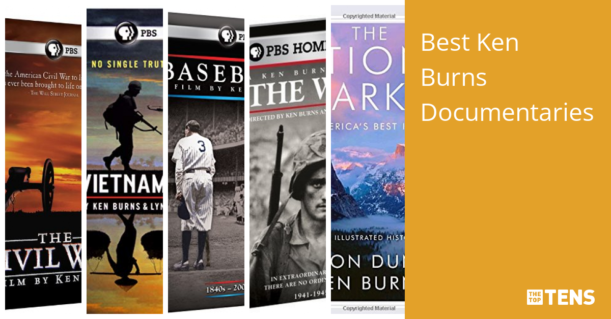 Best Ken Burns Documentaries Top Ten List TheTopTens