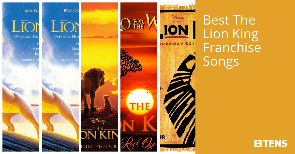 Best The Lion King Franchise Songs - Top Ten List - TheTopTens