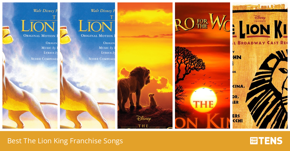 Best The Lion King Franchise Songs Top Ten List TheTopTens