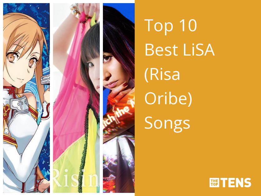 Best Lisa (Risa Oribe) Songs - Top Ten List - TheTopTens