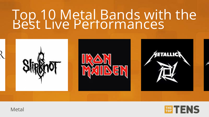 Best Live Metal Bands Top Ten List TheTopTens Best Live Metal Bands Top Ten List TheTopTens