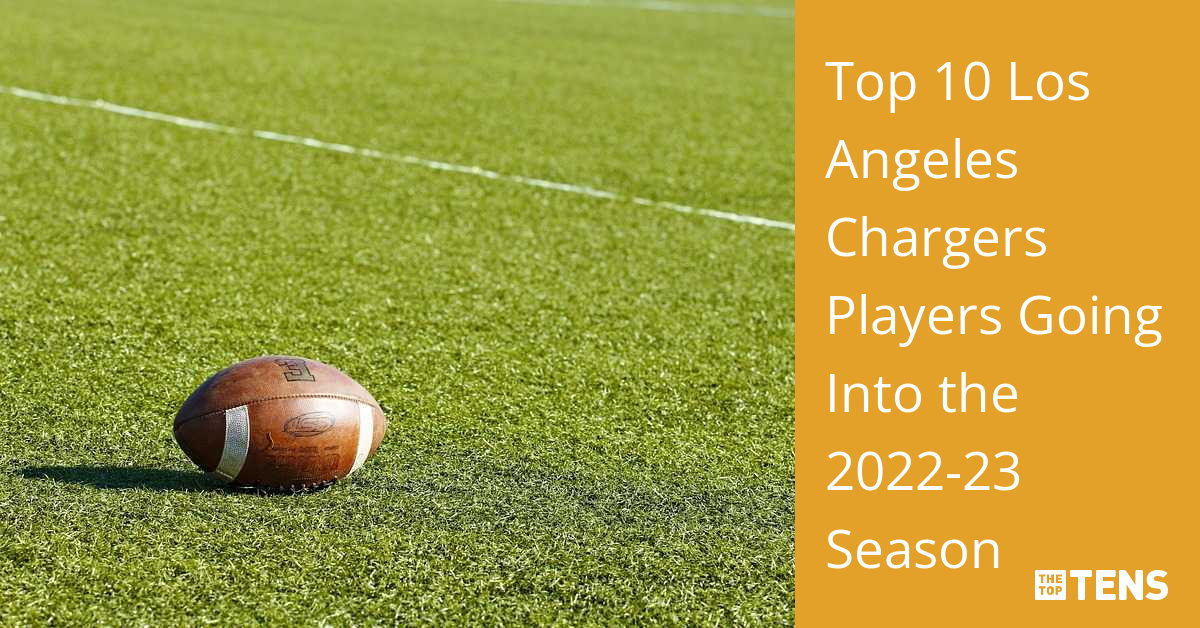 Top 10 Los Angeles Chargers Players Going Into the 2022-23 Season