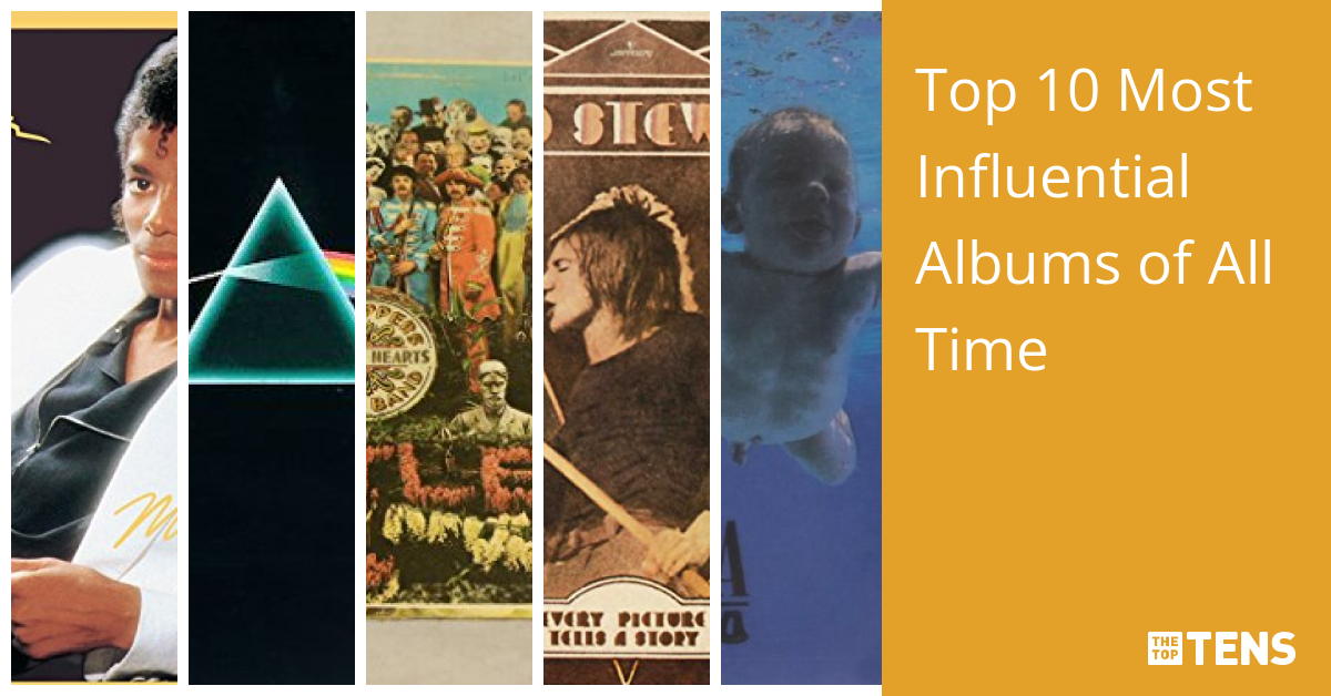 Top Ten Most Influential Albums Of All Time