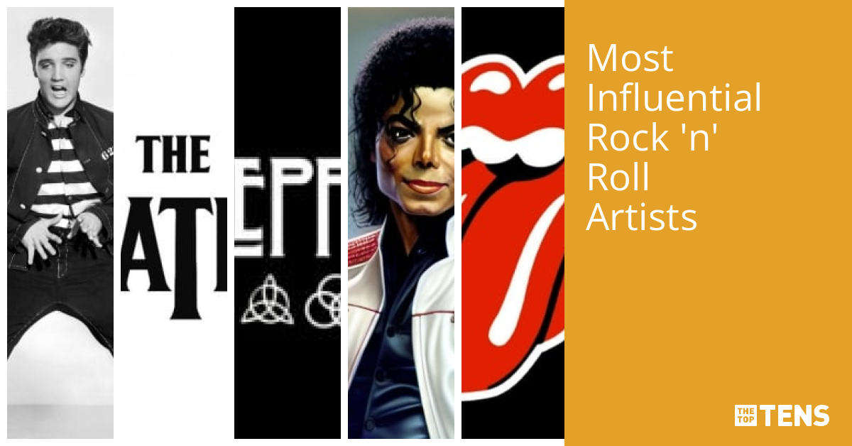 Most Influential Rock 'n' Roll Artists Top Ten List TheTopTens