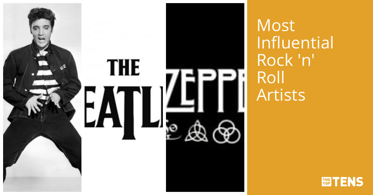 Most Influential Rock 'n' Roll Artists Top Ten List TheTopTens