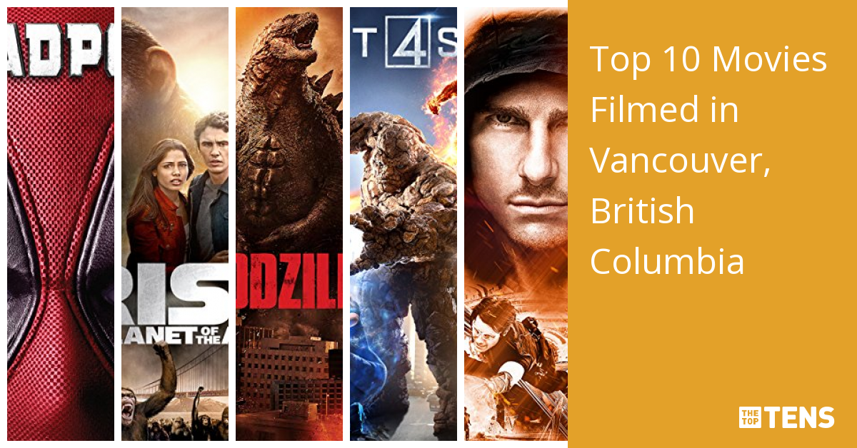 Top 10 Movies Filmed in Vancouver, British Columbia TheTopTens