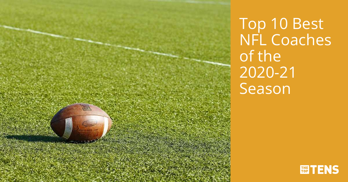 Top 10 NFL Coaches of the 202021 Season TheTopTens