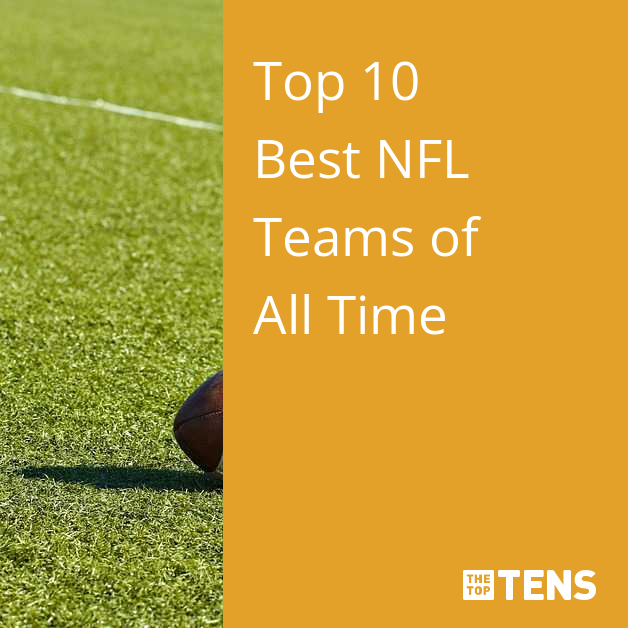 Top Ten NFL Teams of All Time - TheTopTens