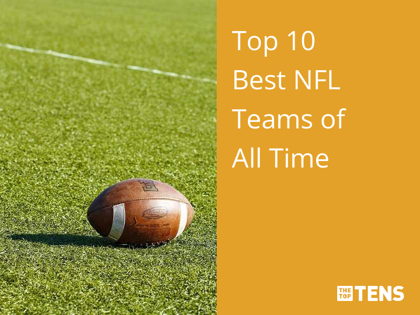 NFL Nostalgia: Ranking the Best Teams in NFL History