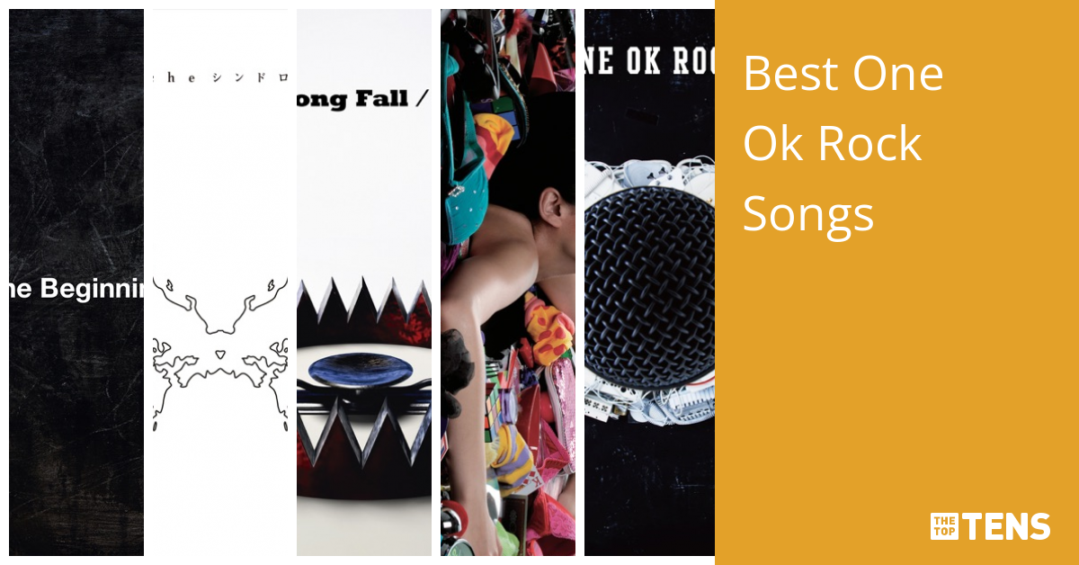 Best One Ok Rock Songs Top Ten List TheTopTens