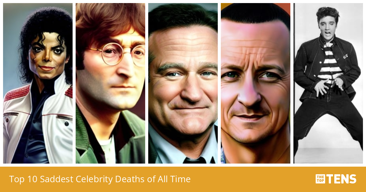 Top 10 Saddest Celebrity Deaths of All Time