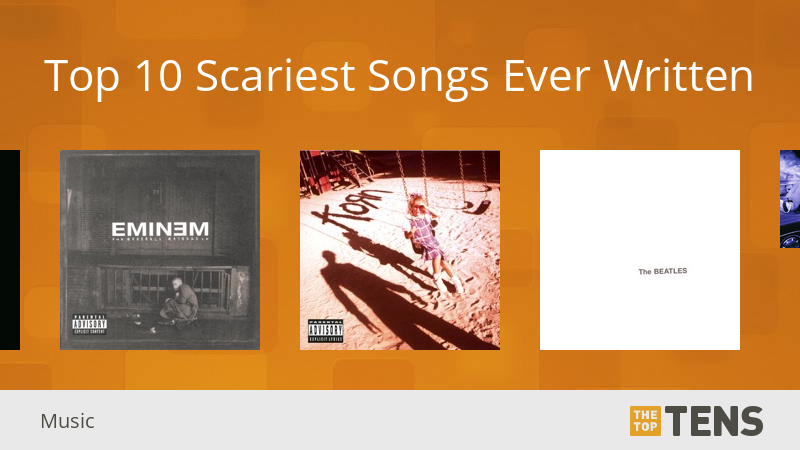 Top 10 Scariest Songs Ever Written TheTopTens