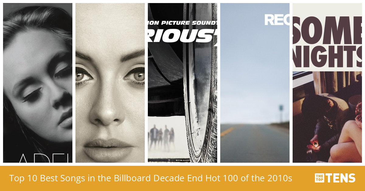 Top 10 Songs in the Billboard Decade End Hot 100 of the 2010s TheTopTens