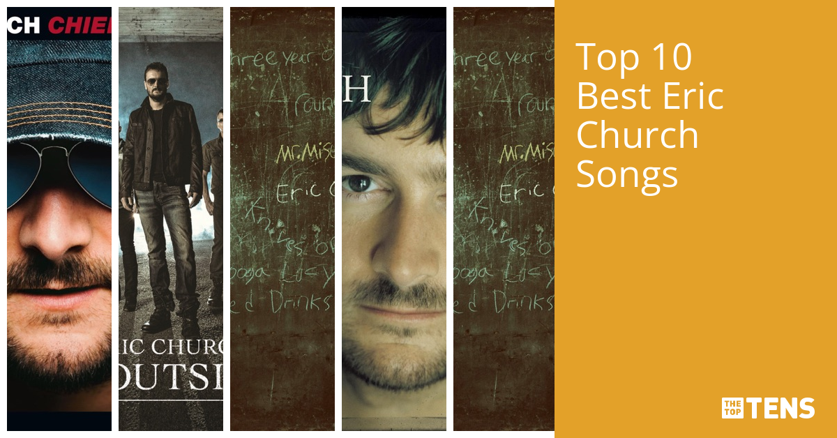 Top 10 Best Eric Church Songs TheTopTens