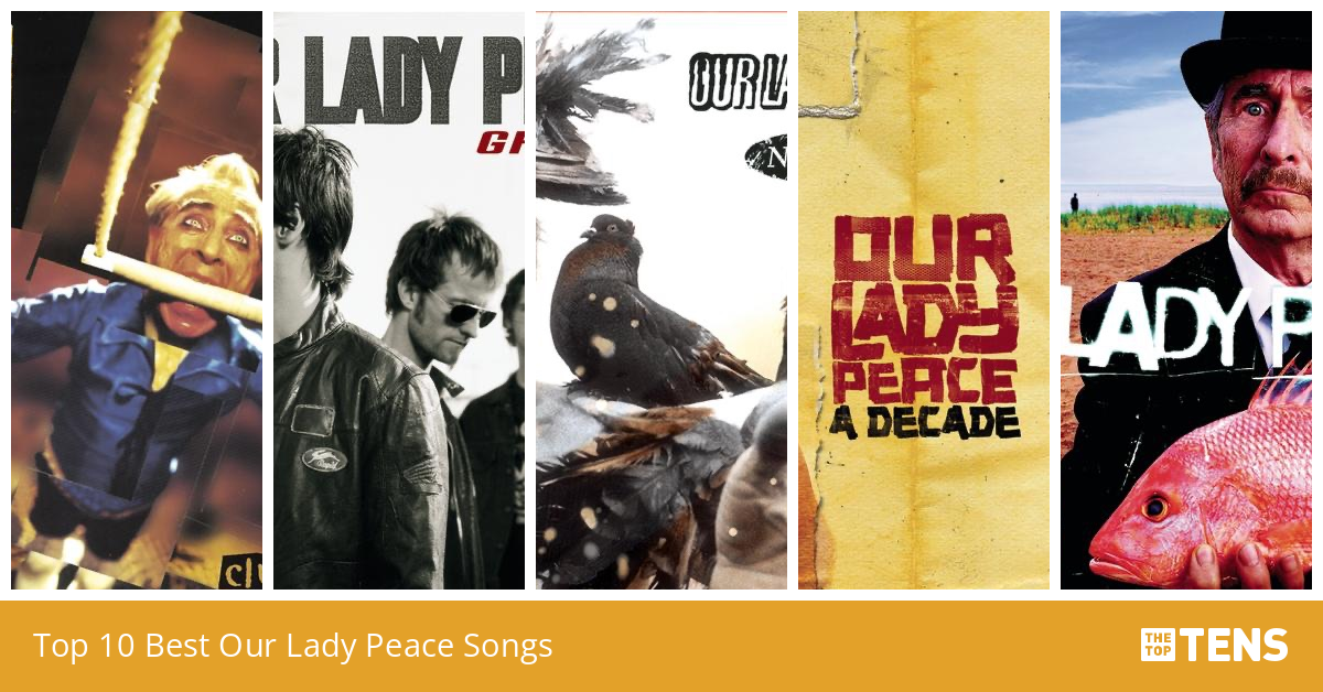 Top 10 Best Our Lady Peace Songs TheTopTens