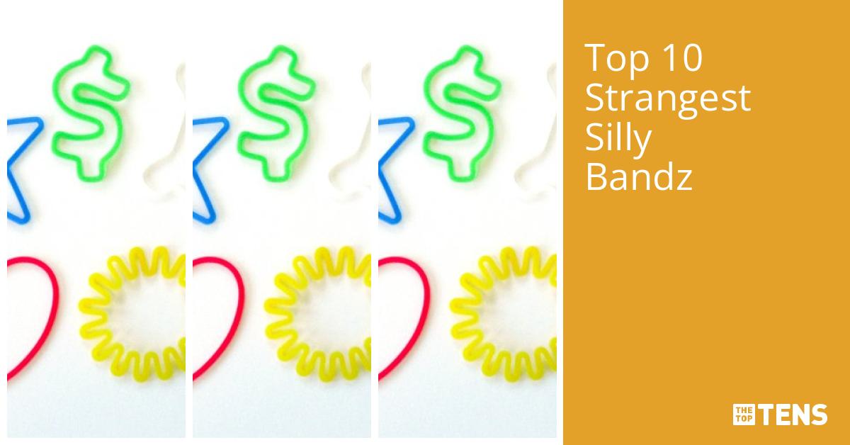 Silly Banda Top 10 Strangest Silly Bandz