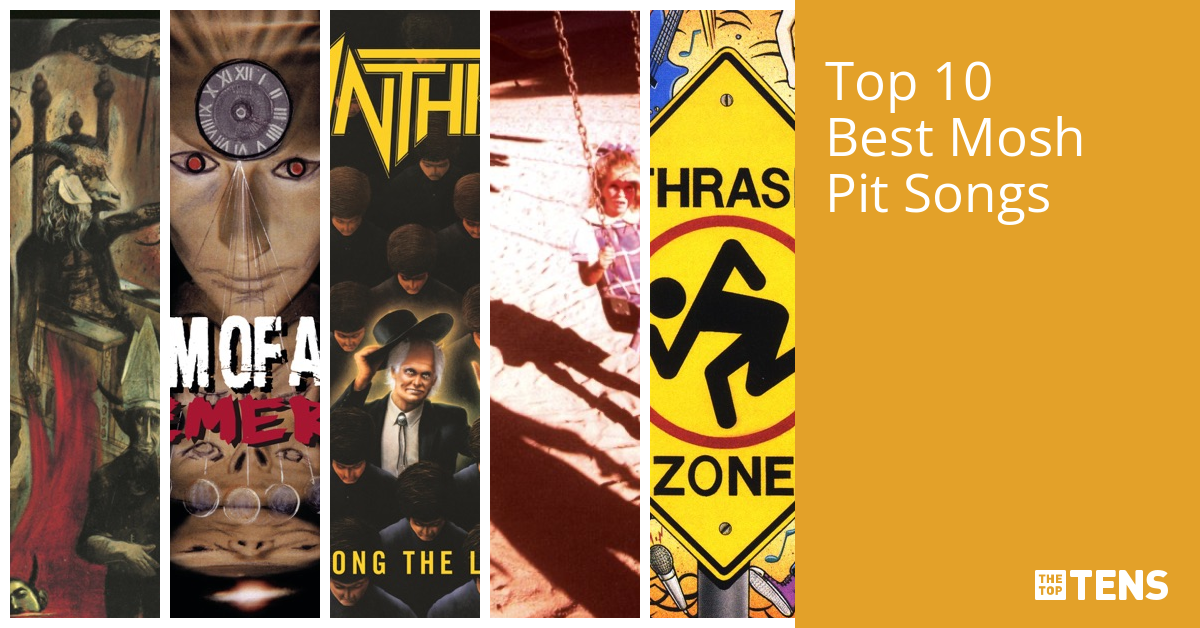 Top 10 Best Mosh Pit Songs Thetoptens