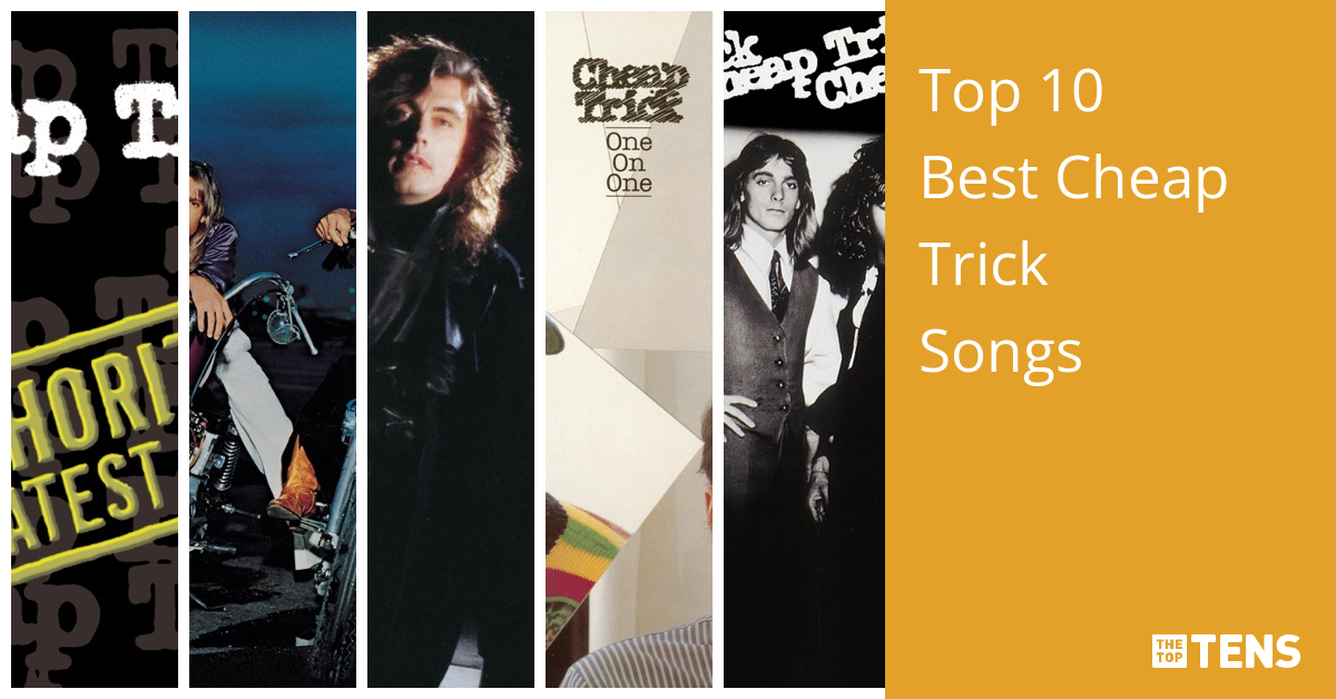 Top 10 Best Cheap Trick Songs TheTopTens