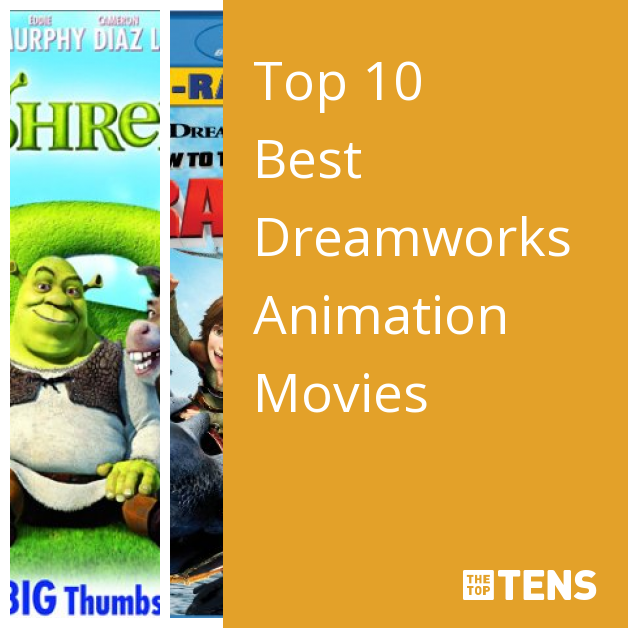 Top 10 Best Dreamworks Animation Movies - TheTopTens