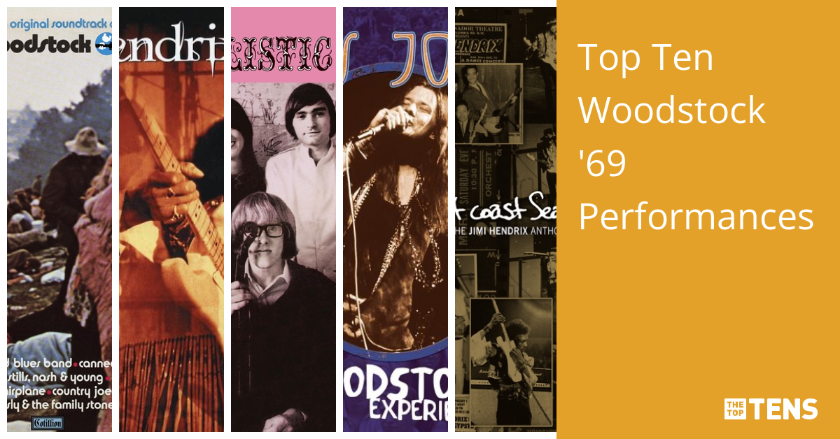 Top Ten Woodstock '69 Performances TheTopTens