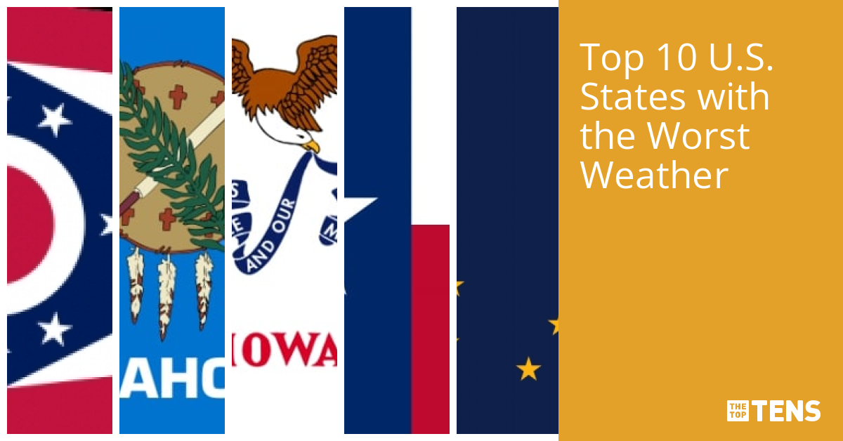 Top 10 U.S. States with the Worst Weather TheTopTens