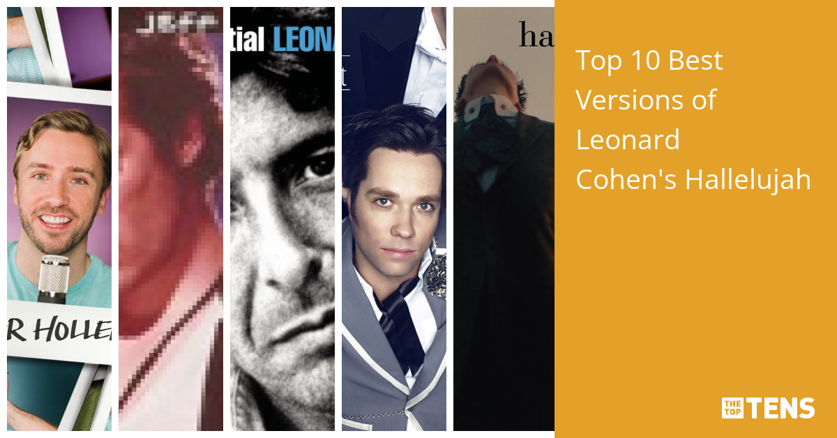 Top 10 Best Versions Of Leonard Cohens Hallelujah Thetoptens