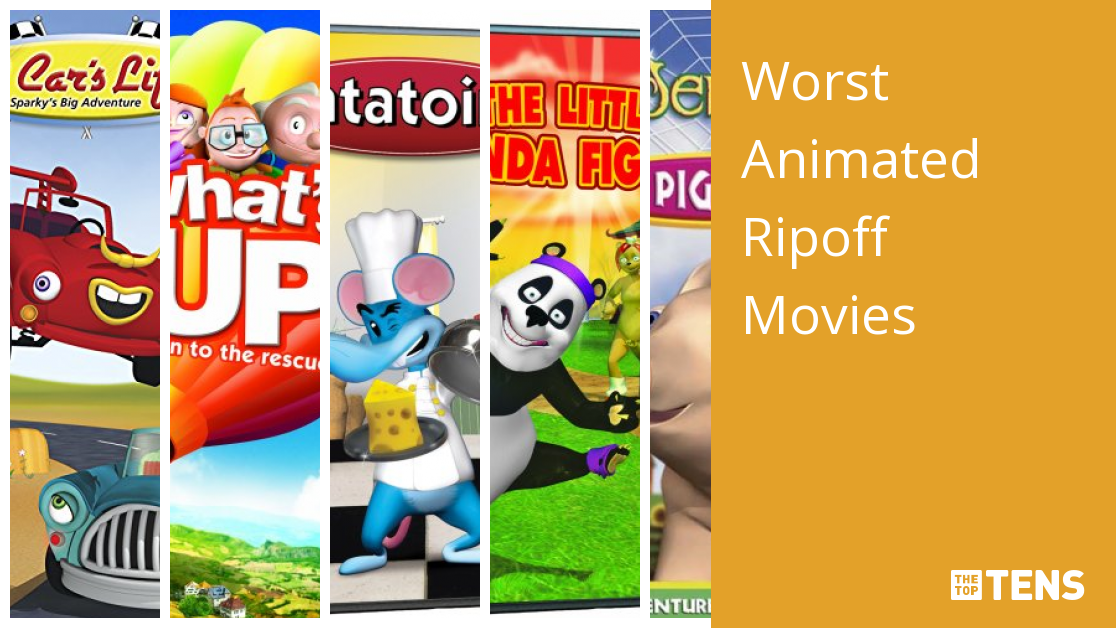 Worst Animated Ripoff Movies - Top Ten List - TheTopTens
