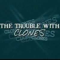 The Trouble with Clones