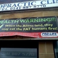 Chiropractic Clinic HEALTH WARNING!!! When the Aliens land, they may eat the FAT humans first!